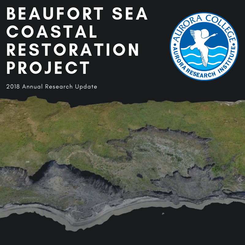 Beaufort Sea Coastal Restoration Project 2018 Annual Research Update